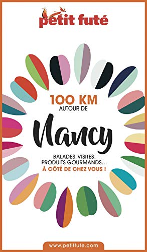 100 Km Autour De Nancy 2020 Petit Fute Ebook Auzias Dominique Labourdette Jean Paul Amazon Fr