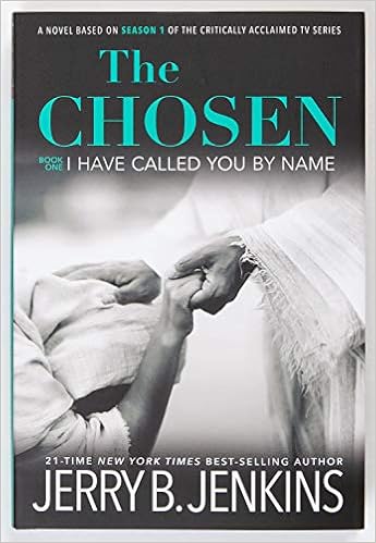 The Chosen I Have Called You by Name: A Novel Based on Season 1 of the Critically Acclaimed TV Series book cover