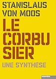  Le Corbusier: Une synthèse