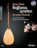 Bağlama spielen - Die Şelpe-Technik: Die einfache Methode für den modernen Unterricht. Band 1. Bağlama. Lehrbuch.