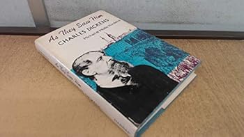 Paperback As they saw him ... Charles Dickens: The great novelist as seen through the eyes of his family, friends and contemporaries, (As they saw them series) Book