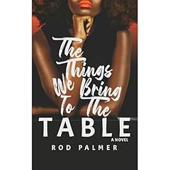 The Things We Bring To The Table Audiolibro Por Rod Palmer arte de portada