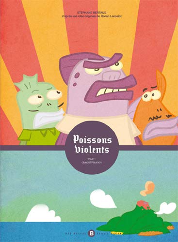 Poissons violents, Tome 1 : Objectif Réunion Poissons violents, Tome 1 : Objectif Réunion