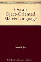 Ox: an Oject-Oriented Matrix Language 0953339408 Book Cover