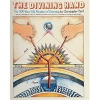 The Divining Hand: The 500-Year Old Mystery of Dowsing 0876130902 Book Cover