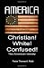 America: Christian! White! Confused!