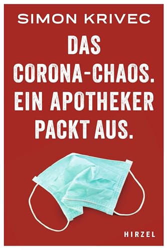 Das Corona-Chaos Ein Apotheker packt aus - Simon Krivec Kartoniert (TB)