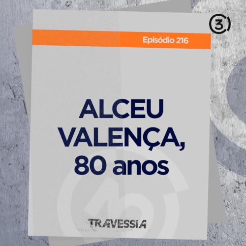 #216 - Alceu Valen&ccedil;a, 80 anos