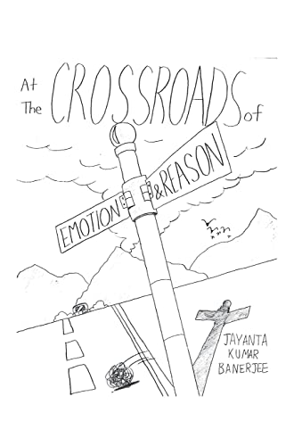 At the Crossroads of Emotion and Reason