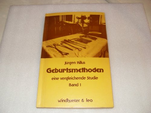 Geburtsmethoden, Eine vergleichende Studie, Band 1