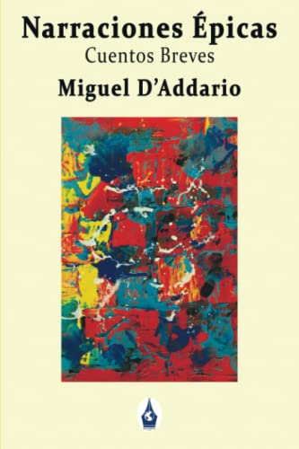 Narraciones Épicas: Cuentos breves (Spanish Edition)