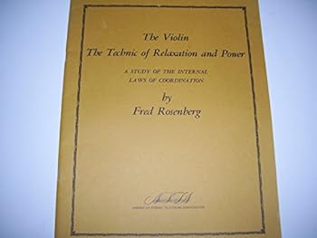 Hardcover The Violin - The Technic of Relaxation and Power Book