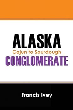 Paperback Alaska Conglomerate: Cajun to Sourdough Book