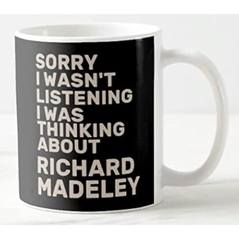 Sorry I WASN’T Listening I was Thinking About Richard MADELEY ~ Mug ~ tv Presenter gmb Good Morning Britain Personality Heart Throb Mugs Cover