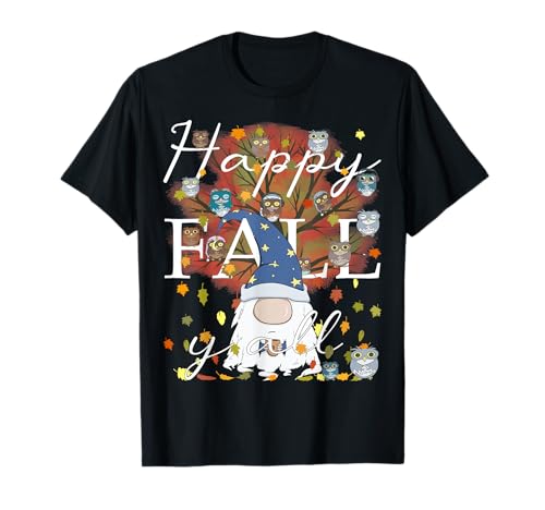 Happy Fall Y'All Zwerg Eule Kaffeeliebhaber Herbst Thanksgiving T-Shirt