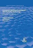  Investment Decisions in Advanced Manufacturing Technology: A Fuzzy Set Theory Approach (Routledge Revivals) (English Edition)