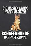  Die meisten Hunde haben Besitzer Schäferhunde haben Personal: A5 Punkteraster • Notebook • Notizbuch • Taschenbuch • Journal • Tagebuch - Ein lustiges ... und die beste Herrchen und Frauchen der Welt