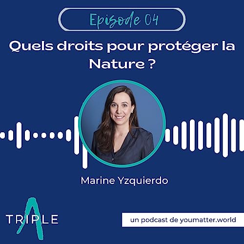 Quels droits pour prot&eacute;ger la Nature ? avec Marine Yzquierdo