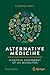 Alternative Medicine: A Critical Assessment of 202 Modalities (Copernicus Books)