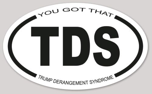 Autocollant TDS You Got That Trump Derangement Syndrome ovale 12,7x3 cm pour voiture