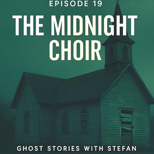 Episode 19: The Midnight Choir
