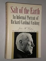 Salt of the earth;: An informal profile of Richard Cardinal Cushing, B0006BMRRM Book Cover