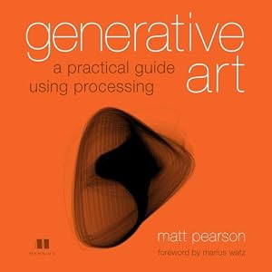 Book cover Generative Art: A Practical Guide Using Processing