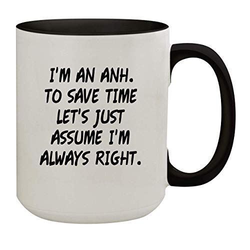 I'm An Anh. To Save Time Let's Just Assume I'm Always Right. - 15oz Colored Inner & Handle Ceramic Coffee Mug, Black