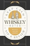 Whiskey Notes: Whiskey Tasting Journal for Recording Flavor Profiles, Reviews and Ratings | Guided Notebook for Tasters, Drinkers and Connoisseurs