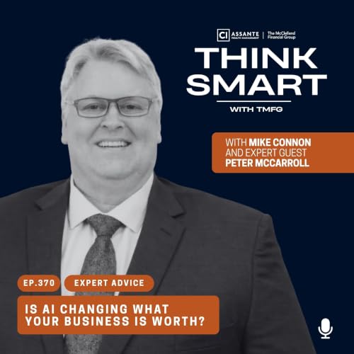 Episode 370: Is AI Changing What Your Business Is Worth?