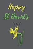  Happy St David\'s: Upbeat St David\'s Day Dydd Gŵyl Dewi Hapus  Gifts For Women, Men, Girls, And Boys  A Blank Lined Notebook And Journal For Family  Holy person Of Wales.