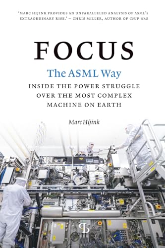 Image of Focus: The ASML way - Inside the power struggle over the most complex machine on earth