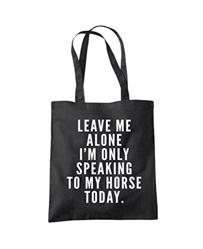 Image of Leave Me Alone I'm Only Talking To My Horse - Tote Shopping Bag - Horse Rider Horsey Pony Stables One size black