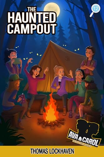 The Haunted Campout (Book 12): Ava & Carol Detective Agency: A Scout Detective Camp Mystery