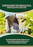 Fertilizer Technology, Production and Use