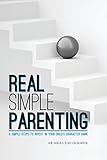 REAL Simple PARENTING: 3 Simple Steps to Invest in Your Child's Character Bank