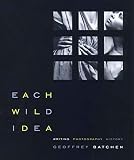 Each Wild Idea: Writing, Photography, History