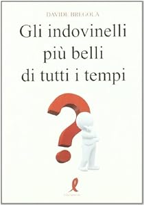 Gli indovinelli più belli di tutti i tempi