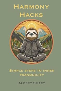 Paperback Harmony Hack - Simple steps to inner tranquility: A self help guide Book