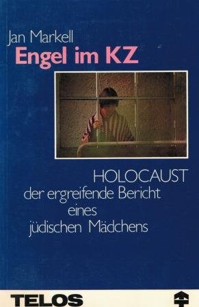 Engel im KZ: Holocaust - der ergreifende Bericht eines jüdischen Mädchens (Forschungsberichte aus dem Fachgebiet Stahlbau / Konstruktiver Ingenieurbau Universität Dortmund)