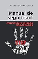 Consejos para un Mundo Menos Inseguro : Manejo de Seguridad 0692690689 Book Cover