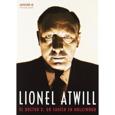 Lionel Atwill (6 Films) (Region 2) Murders in the Zoo + Doctor X + Man Made Monster + The Mad Doctor of Market Street + The Strange Case of Doctor Rx + Night Monster