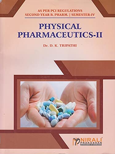 Physical Pharmaceutics – 2 [For Second Year BPharmacy - Semester 4 - As Per PCI Syllabus]