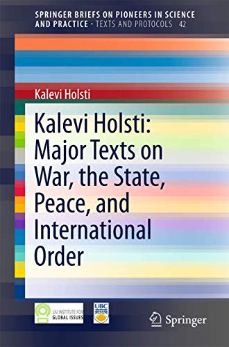 Kalevi Holsti: Major Texts on War, the State, Peace, and International Order (Texts and Protocols)