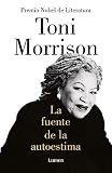 La fuente de la autoestima / The Source of Self-Regard: Selected Essays, Speeches, and Meditations (Ensayo) (Spanish Edition)