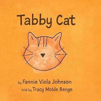 The Story of Tabby Cat: A story of courage and family