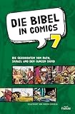 Die Bibel in Comics 7: Die Geschichten von Ruth, Samuel und dem jungen David