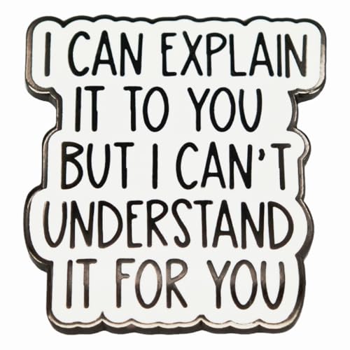 Image of Enamel Pin,I CAN EXPLAIN IT TO YOU BUT I CAN'T UNDERSTAND IT FOR YOU Lapel Pin,Humorous Quote Badge,Gift For Teens Adults Friends Family DIY Decor Canvas Bags Denim Jacket Shirt Accessory