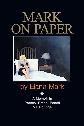 Mark on Paper: A Memoir in Poems, Prose, Pencil & Paintings