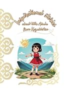 Inspirational stories about little Aisulu from Kazakhstan (A family journey into the world of Kazakh traditions) B0DK7WSZ1C Book Cover